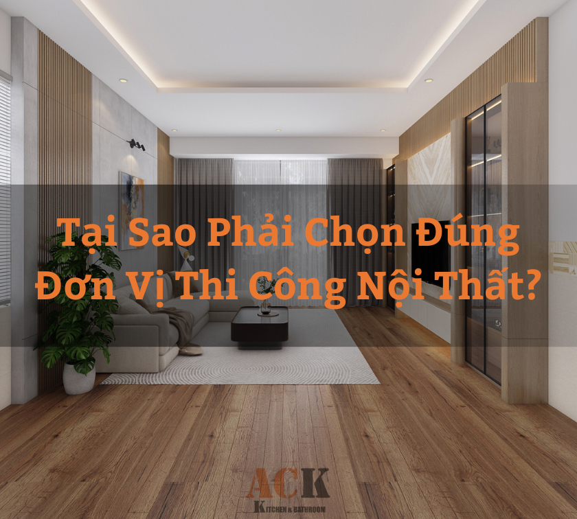 Bí quyết chọn đơn vị thi công nội thất gỗ công nghiệp uy tín tại TP.HCM